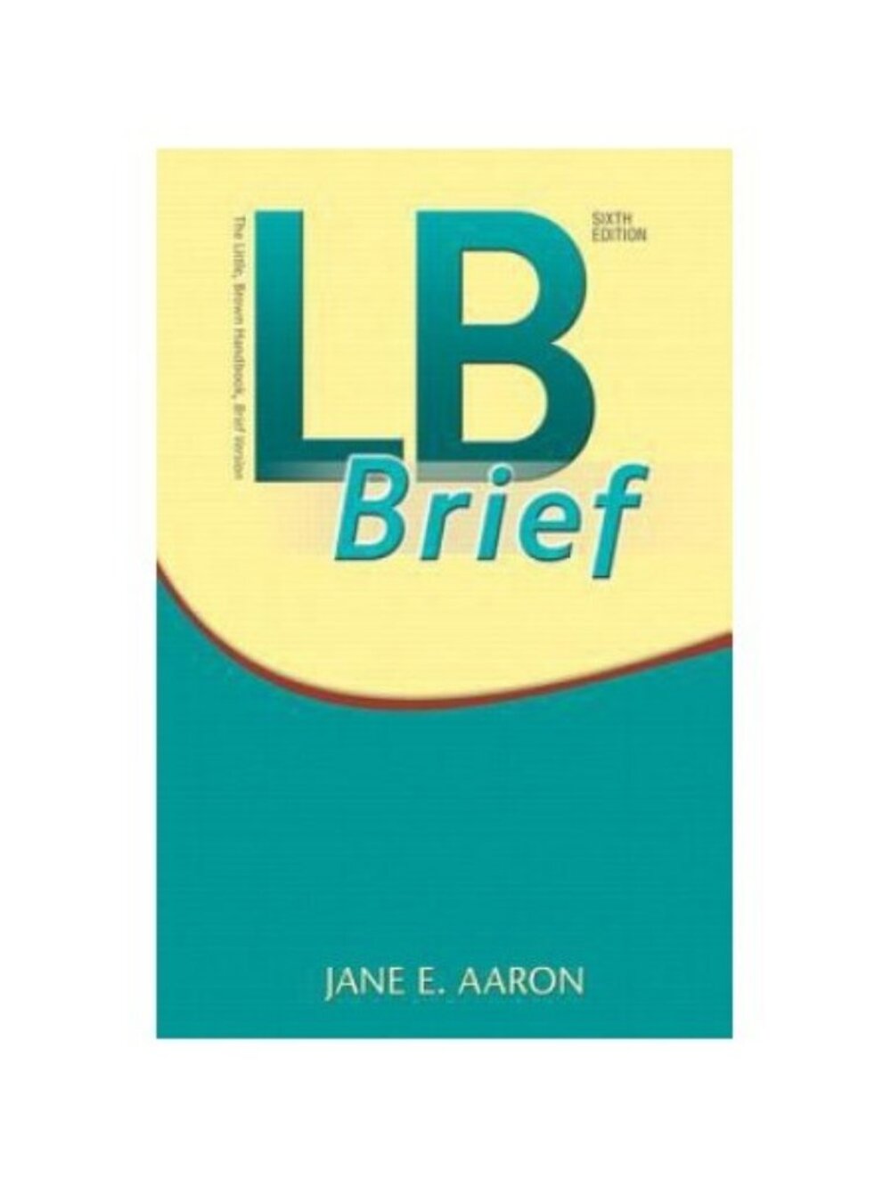 LB Brief Sixth Edition Spiral-Bound Jane E. Aaron Paperback 2017 Language Arts P